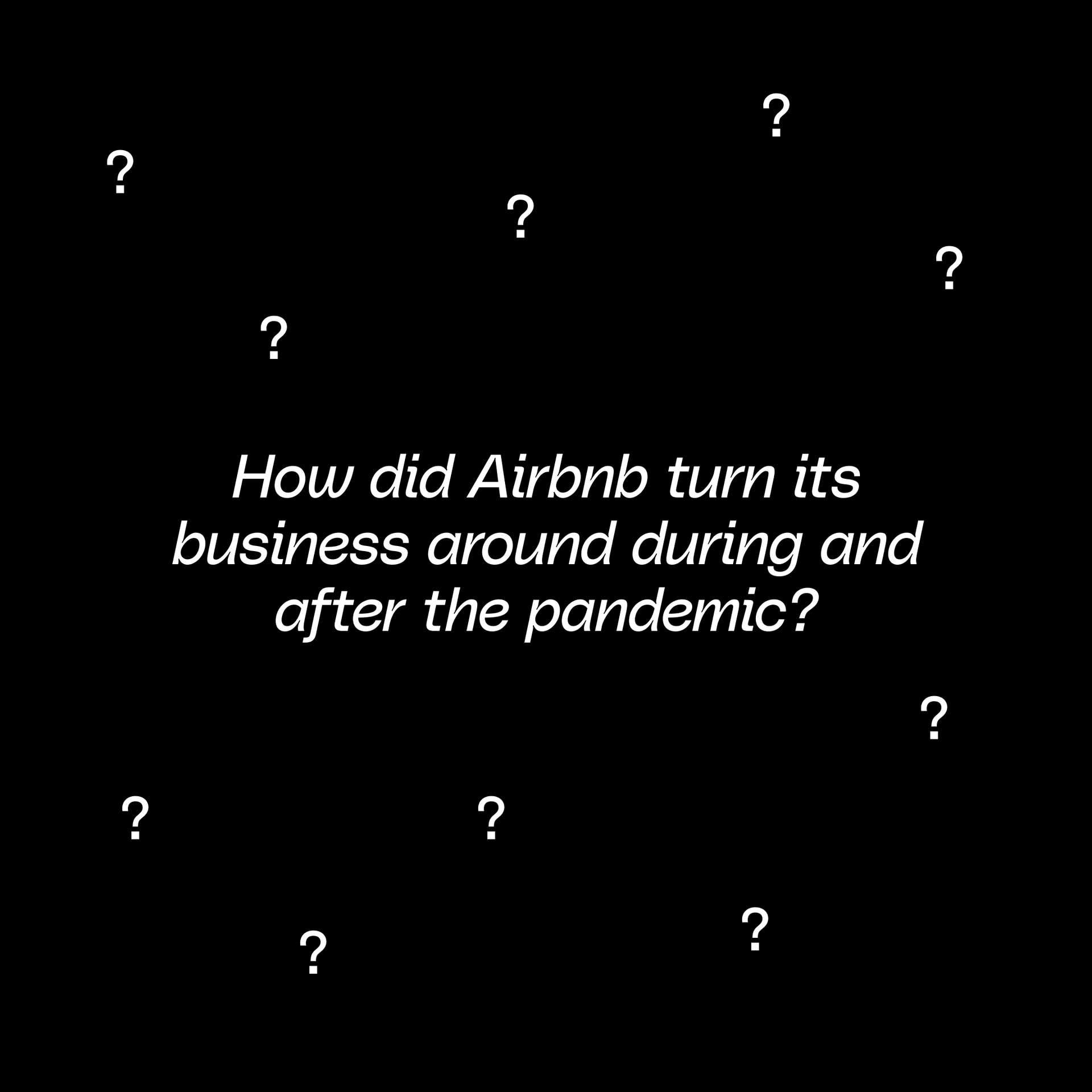 How did Airbnb turn its business around during and after the pandemic? 