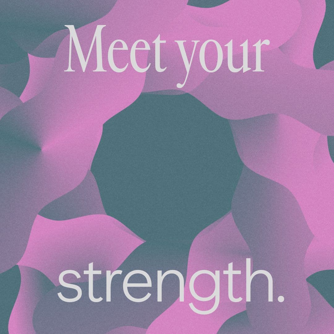 Meet your strength